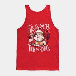 First the Coffee Then the Ho Ho’s Funny Christmas Santa Claus Tank Top